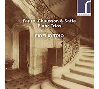 Chausson/ Fidelio Trio - Piano Trios