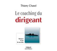 Chavel, Thierry Le Coaching Du Dirigeant:Retrouver Le Sens De Son Act Book NUOVO