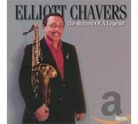 CHAVERS, ELLIOTT - RETURN OF A LEGEND