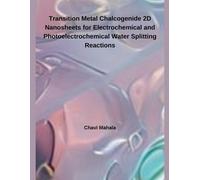 Chavi Mahala Transition Metal Chalcogenide 2D Nanosheets for Electro (Tascabile)