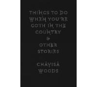 Chavisa Woods Things to Do When You're Goth in the Country (Copertina rigida)