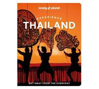 Chawadee Nualkhair – Lonely Planet Experience Thailand – Tascabile