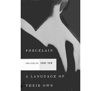 Chay Yew Porcelain and A Language of Their Own (Tascabile)