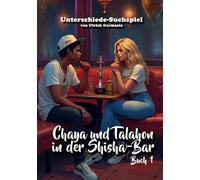Chaya und Talahon in der Shisha-Bar Buch 1: Finde die Unterschiede Suchspiel Bilderbuch für Erwachsene