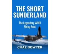 Chaz Bowyer The Short Sunderland (Tascabile) Great Planes of World War Two