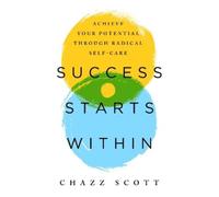 Chazz Scott Success Starts Within (Tascabile)