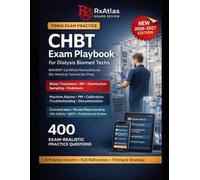 CHBT EXAM PLAYBOOK FOR DIALYSIS BIOMED TECHS: STRATEGIC STUDY GUIDE FOR THE BONENT CERTIFIED HEMODIALYSIS BIO-MEDICAL TECHNICIAN EXAM WITH TIMING ... REVIEW, AND WITH FULL-LENGTH RATIONALES