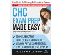 CHC Exam Prep Made Easy: Review, Study Guide and Test Prep for the CCB Certified in Healthcare Compliance Exam with Flashcards, an Online Quiz Bank, 9 Week Study Plan & Full Length Practice Test