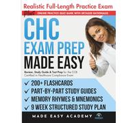 CHC Exam Prep Made Easy: Review, Study Guide and Test Prep for the CCB Certified in Healthcare Compliance Exam with Flashcards, an Online Quiz Bank, 9 Week Study Plan & Full Length Practice Test