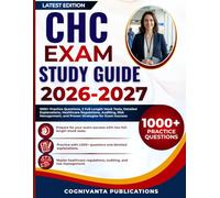 CHC STUDY GUIDE 2026-2027: 1000+ Practice Questions, 2 Full-Length Mock Tests, Detailed Explanations, Healthcare Regulations, Auditing, Risk Management, and Proven Strategies for Exam Success