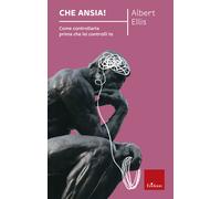 Che ansia! Come controllarla prima che lei controlli te