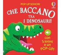 Che baccano tra i dinosauri! Ediz. a colori