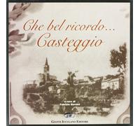 Che bel ricordo... Casteggio. Ediz. multilingue