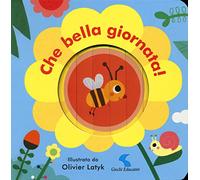 Che bella giornata! Ediz. a colori