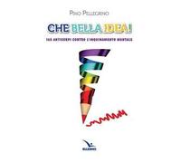 Che bella idea! 165 anticorpi contro l'inquinamento mentale