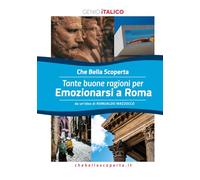 Che Bella Scoperta - Emozionarsi a Roma