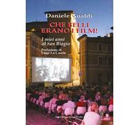 Che belli erano i film! I miei anni al San Biagio