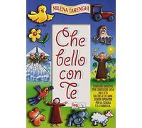 Che bello con te. Itinerari didattici per conoscere Gesù nell'età dai tre ai sei anni. Schede operative per la scuola e la famiglia