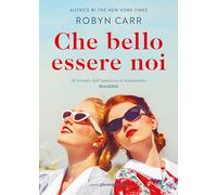 CHE BELLO ESSERE NOI - CARR ROBYN - Libreria Pienogiorno