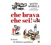 Che brava che sei! 8 storie di abilismo quotidiano