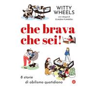 Che brava che sei 8 storie di abilismo quotidiano - 2023 - Later