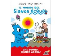 Che buono, signor Acqua! Ediz. a colori