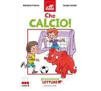 Che calcio! Primissime letture. Livello 3. Ediz. a colori
