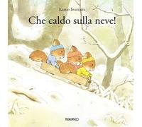 CHE CALDO SULLA NEVE EDIZ. ILLUSTRATA - IWAMURA KAZUO - Marameo
