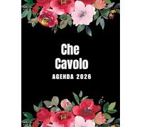 Che Cavolo Agenda 2026: Planer 2026 giornaliera, settimanale e mensile per ragazze e donne - per pianificare il proprio tempo e organizzare la propria ... da colorare per il relax e la creatività.
