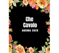Che Cavolo Agenda 2026: Planer 2026 giornaliera, settimanale e mensile per ragazze e donne - per pianificare il proprio tempo e organizzare la propria ... da colorare per il relax e la creatività.