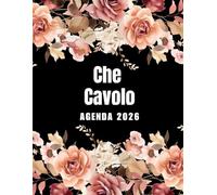 Che Cavolo Agenda 2026: Planer 2026 giornaliera, settimanale e mensile per ragazze e donne - per pianificare il proprio tempo e organizzare la propria ... da colorare per il relax e la creatività.