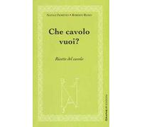 Che cavolo vuoi? Ricette del cavolo