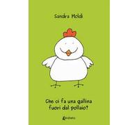 Che ci fa una gallina fuori dal pollaio?