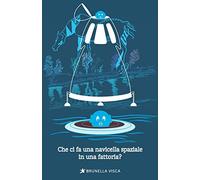 Che ci fa una navicella spaziale in una fattoria?