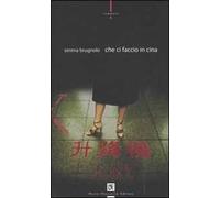 Che ci faccio in Cina