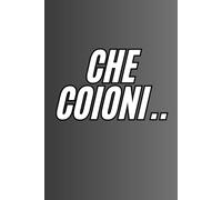 CHE COIONI: Quaderno per appunti - 6x9 pollici, più di 100 pagine a righe