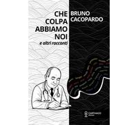 Che colpa abbiamo noi. E altri racconti