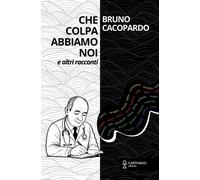 Che colpa abbiamo noi. E altri racconti - [Carthago]