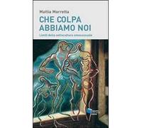 Che colpa abbiamo noi. Limiti della sottocultura omosessuale