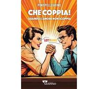Che coppia! Quando l'amore non scoppia