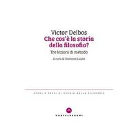 Che cos’è la storia della filosofia? Tre lezioni di metodo
