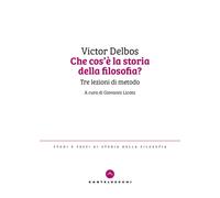 Che cos’è la storia della filosofia? Tre lezioni di metodo - 2026