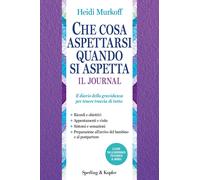 Che cosa aspettarsi quando si aspetta. Il journal - Murkoff Heidi