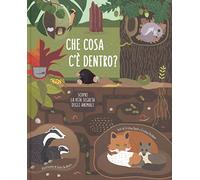 Che cosa c'è dentro? Scopri la vita segreta degli animali