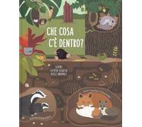 Che cosa c'è dentro? Scopri la vita segreta degli animali