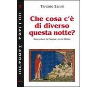 Che cosa c'è di diverso questa notte? Raccontare la Pasqua con la Bibbia