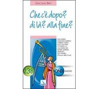 Che cosa c'è dopo? Di là? Alla fine?