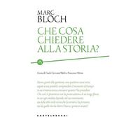 Che cosa chiedere alla storia?