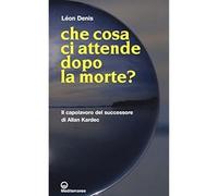 Che cosa ci attende dopo la morte? [Paperback] [Apr 05, 2018] Denis, Léon and Fa