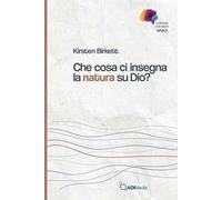 Che cosa ci insegna la natura su Dio?